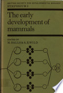 The early development of mammals : the second symposium of the British Society for Developmental Biology /