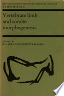 Vertebrate limb and somite morphogenesis : the third symposium of the British Society for Developmental Biology /