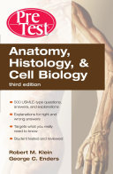 Anatomy, histology and cell biology : PreTest self-assessment and review /