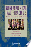 Neuroanatomical tract-tracing 3 : molecules, neurons, and systems /