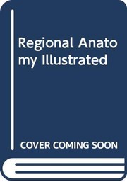 Regional anatomy illustrated /
