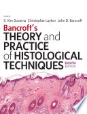 Bancroft's theory and practice of histological techniques /