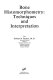 Bone histomorphometry : techniques and interpretation /