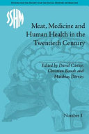 Meat, medicine and human health in the twentieth century /