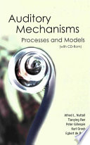 Auditory mechanisms : processes and models : proceedings of the ninth International Symposium held at Portland, Oregon, USA, 23-28 July 2005 /