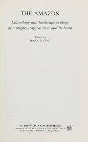 The Amazon : limnology and landscape ecology of a mighty tropical river and its basin /