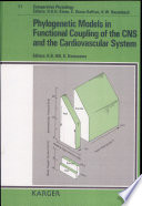 Phylogenetic models in functional coupling of the CNS and the cardiovascular system : 3rd International Congress of Comparative Physiology and Biochemistry Satellite Symposium, Shimoda, August 31-September 2, 1991 /