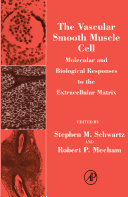 The vascular smooth muscle cell : molecular and biological responses to the extracellular matrix /