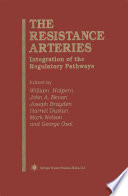 The resistance arteries : integration of the regulatory pathways /