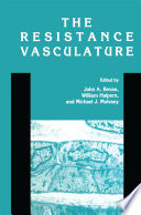 The resistance vasculature : a publication of the University of Vermont Center for Vascular Research /