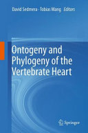 Ontogeny and phylogeny of the vertebrate heart /