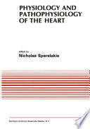 Physiology and pathophysiology of the heart /