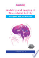 Modeling and imaging of bioelectrical activity : principles and applications /