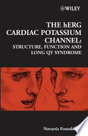 The hERG cardiac potassium channel : structure, function and long QT syndrome /