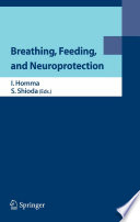 Breathing, feeding, and neuroprotection /
