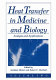 Heat transfer in medicine and biology : analysis and applications /