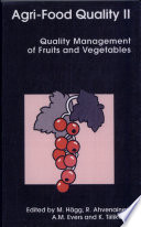 Agri-food quality II : quality management of fruits and vegetables /