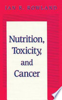 Nutrition, toxicity, and cancer /