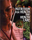 Nutrition for health and health care /