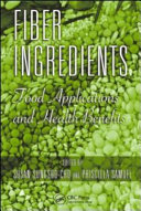 Fiber ingredients : food applications and health benefits /