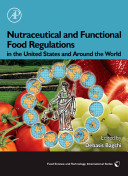 Nutraceutical and functional food regulations in the United States and around the world /