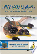 Olives and olive oil as functional foods : bioactivity, chemistry and processing /