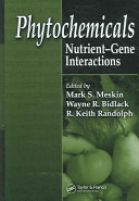 Phytochemicals : nutrient-gene interactions /