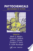Phytochemicals : mechanisms of action/ edited by Mark S. Meskin ... [et al.].