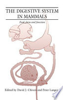 The digestive system in mammals : food, form, and function /