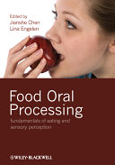 Food oral processing : fundamentals of eating and sensory perception /