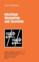 Intestinal absorption and secretion : proceedings of an International Conference on Intestinal Absorption and Secretion (Falk Symposium 36) held at Titisee, West Germany, June 2-4, 1983 /