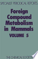 Foreign compound metabolism in mammals. a review of the literature published during 1976 and 1977 /