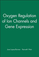 Oxygen regulation of ion channels and gene expression /