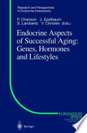 Endocrine aspects of successful aging : genes, hormones, and lifestyles /