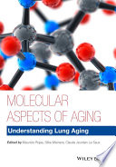 Molecular aspects of aging : understanding lung aging /