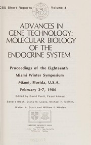 Advances in gene technology : molecular biology of the endocrine system : proceedings of the Eighteenth Miami Winter Symposium, Miami, Florida, U.S.A., February 3-7, 1986 /