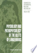 Physiology and pathophysiology of the islets of Langerhans /