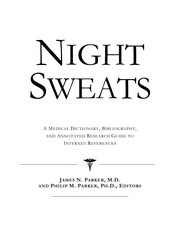 Night sweats : a medical dictionary, bibliography, and annotated research guide to Internet references /