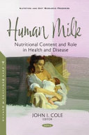 Human milk : nutritional content and role in health and disease /