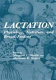 Lactation : physiology, nutrition, and breast-feeding /