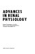 Advances in renal physiology /