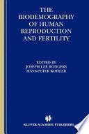 The biodemography of human reproduction and fertility /