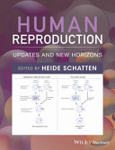 Human reproduction : updates and new horizons /