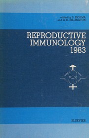 Reproductive immunology, 1983 : proceedings of the 2nd International Congress of Reproductive Immunology held in Kyoto, Japan, on 17-20 August, 1983 /