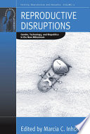 Reproductive disruptions : gender, technology, and biopolitics in the new millennium /