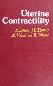 Uterine contractility : VIth F.R.E.S.E.R.H. International Symposium, Brussels, September 22-24, 1982 /
