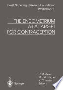 The endometrium as a target for contraception /