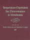 Temperature-dependent sex determination in vertebrates /