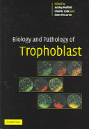 Biology and pathology of trophoblast /