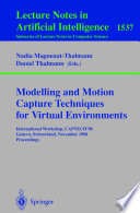 Modelling and motion capture techniques for virtual environments : International Workshop, CAPTECH'98, Geneva, Switzerland, November 26-27, 1998 : proceedings /